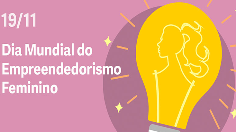 DIA MUNDIAL DO EMPREENDERISMO FEMININO