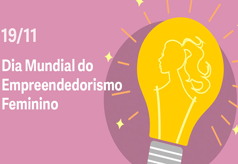 DIA MUNDIAL DO EMPREENDERISMO FEMININO