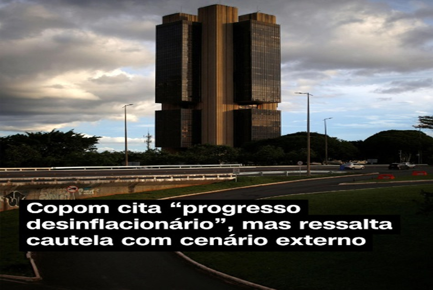 COPOM: “PROGRESSO DESINFLACIONÁRIO”