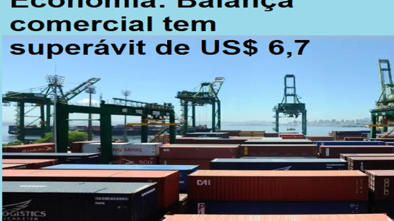 ECONOMIA: Balança comercial tem superávit de US$ 6,7 bi em junho, maior que o esperado