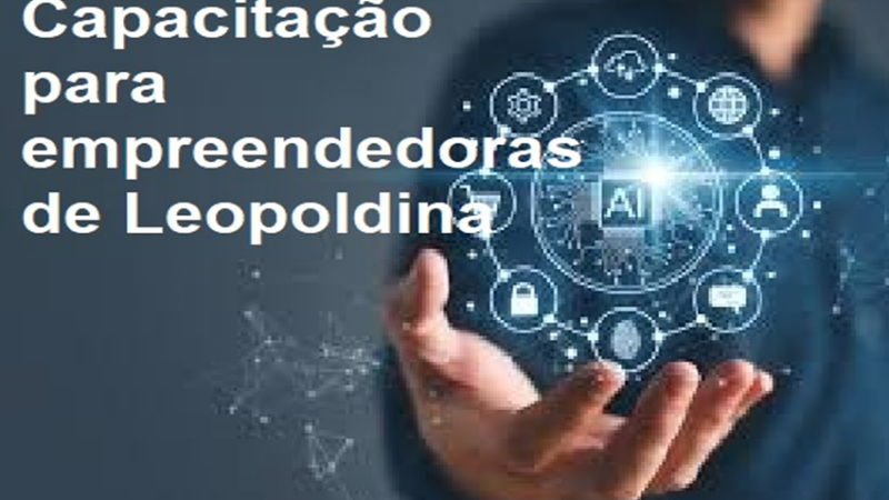 IA: Inteligência Artificial será tema de capacitação para empreendedoras de Leopoldina