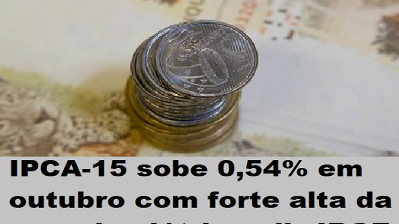 PRÉVIA DA INFLAÇÃO no BR: IPCA-15 sobe 0,54% em outubro com forte alta da energia elétrica, diz IBGE