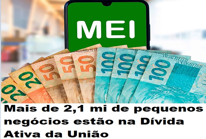 DÍVIDAS DO MEI: Mais de 2,1 mi de pequenos negócios que estão na Dívida Ativa da União têm até quinta-feira (31) para se regularizar