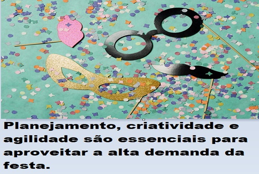 FATURAR MAIS: 5 estratégias para pequenos empreendedores faturarem mais no Carnaval