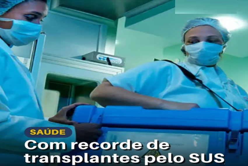 SAÚDE: Com recorde de transplantes pelo SUS, governo anuncia medidas de ampliação
