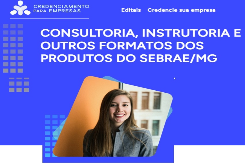 OPORTUNIDADE: Sebrae Minas abre edital de credenciamento de empresas de consultoria e instrutoria