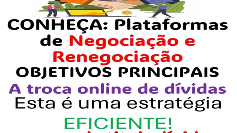CONHEÇA: Plataformas de Negociação e Renegociação