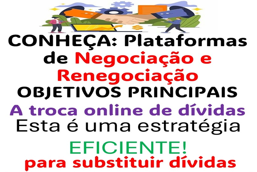 CONHEÇA: Plataformas de Negociação e Renegociação