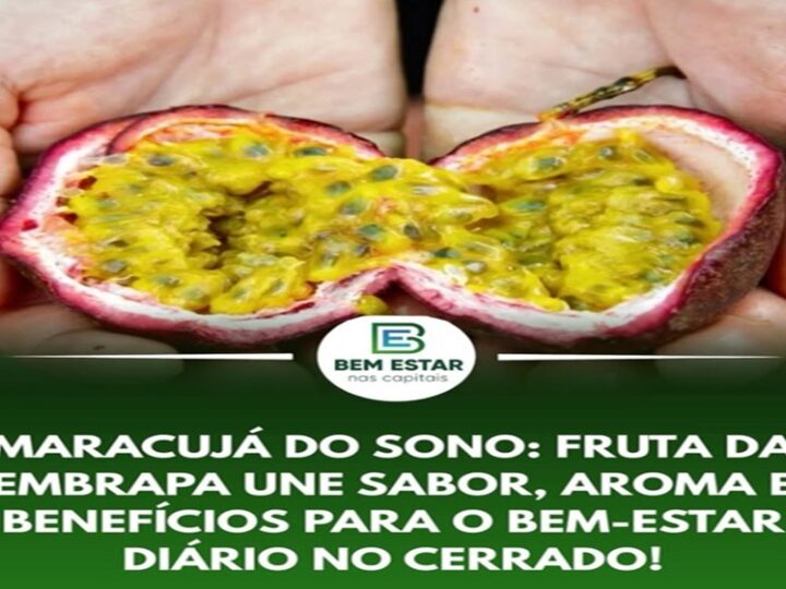 MARACUJÁ: Já ouviu falar no “maracujá do sono”?
